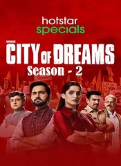 City of Dreams – Season 02 [Telugu + Tamil + Hindi + Malayalam + Kannada]